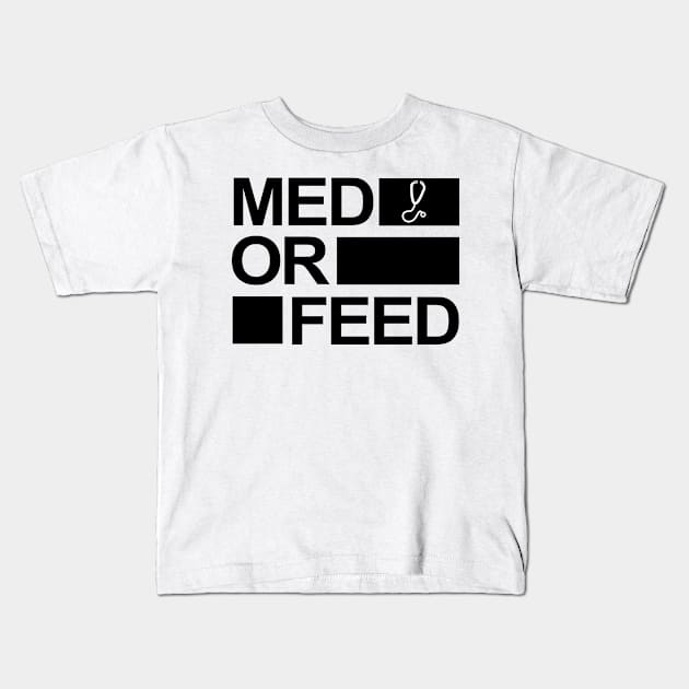 Med or Feed Kids T-Shirt by minimal_animal